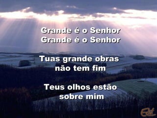 Grande é o senhor (david quinlan) | PPT