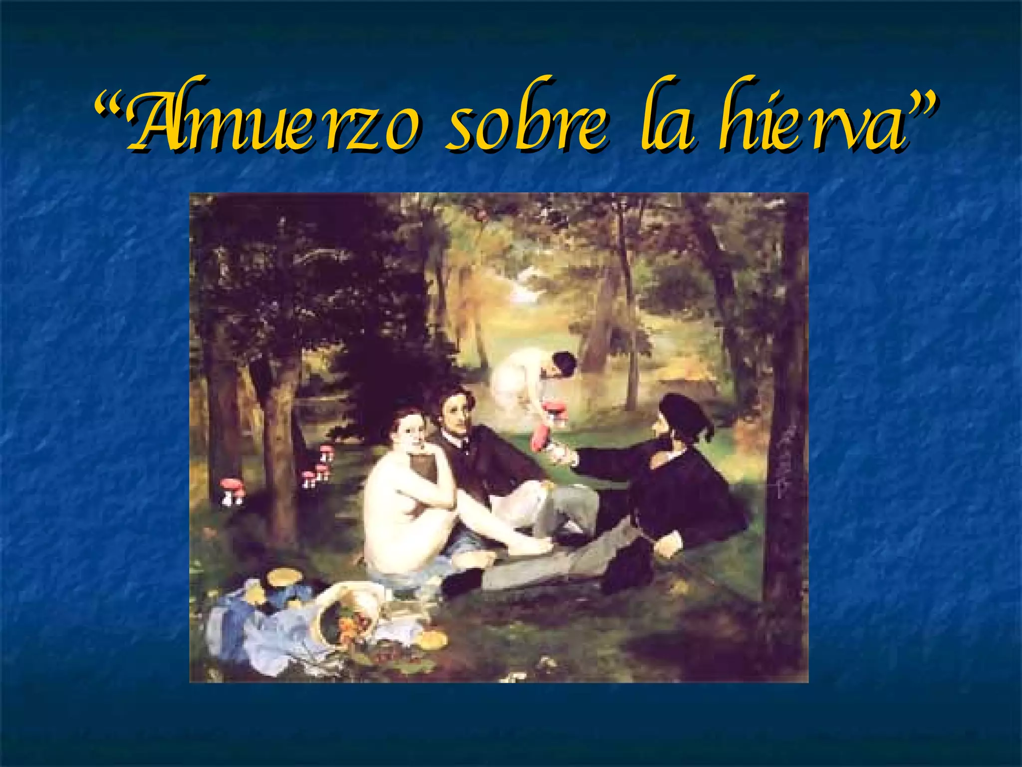 “ Almuerzo sobre la hierva” 