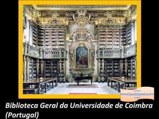 Biblioteca Geral da Universidade de Coimbra (Portugal)  