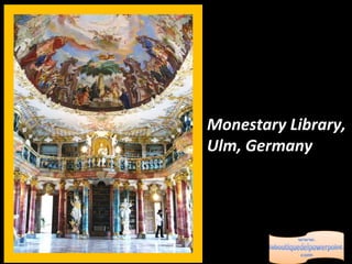 Monestary Library, Ulm, Germany 