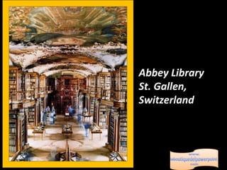 Abbey Library St. Gallen,  Switzerland 