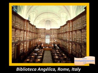 Biblioteca Angélica, Rome, Italy 