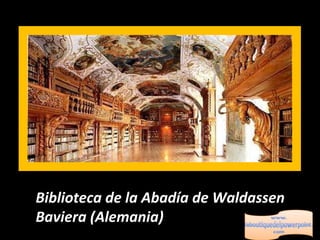 Biblioteca de la Abadía de Waldassen Baviera (Alemania) 