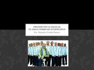 GRANDES DE LA SALSA (4):
EL GRAN COMBO DE PUERTO RICO
     Por: Alejandro Osvaldo Patrizio
 