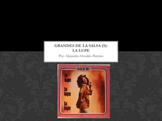 GRANDES DE LA SALSA (9):
      LA LUPE
 Por: Alejandro Osvaldo Patrizio
 