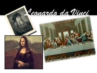 Leonardo da Vinci
 