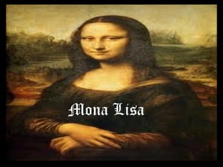 Mona Lisa
 