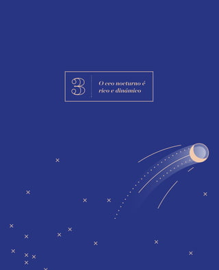 O ceo nocturno é
rico e dinámico
 