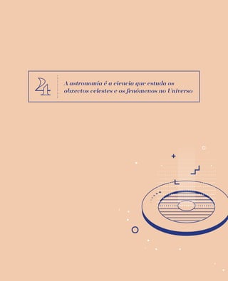 A astronomía é a ciencia que estuda os
obxectos celestes e os fenómenos no Universo
 