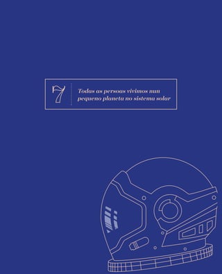 Todas as persoas vivimos nun
pequeno planeta no sistema solar
 