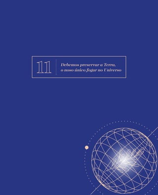 Debemos preservar a Terra,
o noso único fogar no Universo
 