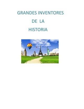 GRANDES INVENTORES
DE LA
HISTORIA
 