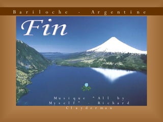 Bariloche - Argentine Fin Musique “All by Myself” - Richard Clayderman 