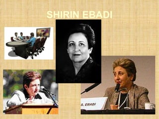 SHIRIN EBADI 