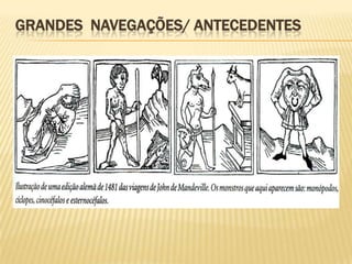 GRANDES NAVEGAÇÕES/ ANTECEDENTES
 