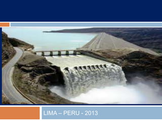 LIMA – PERU - 2013
 