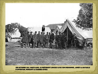 1er octobre 1862. Maryland. Le Président Lincoln avec son personnel, après la bataille
d'Antietam, pendant la guerre civile.
 