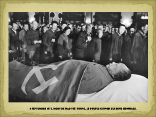 8 septembre 1976. Mort de Mao Tsé-Toung. Le peuple chinois lui rend hommage.
 