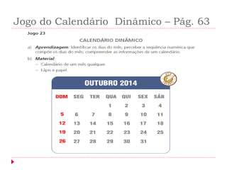 Jogo do Calendário Dinâmico – Pág. 63  