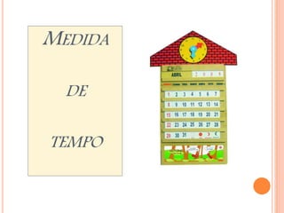 MEDIDA 
DE 
TEMPO 
 