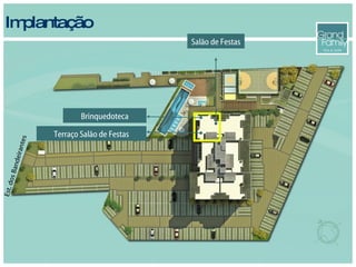 Implantação Salão de Festas Brinquedoteca Terraço Salão de Festas Est. dos Bandeirantes 
