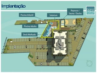 Implantação Piscina Adulto Deck Molhado Piscina Infantil Solarium Repouso / Sauna / Ducha Est. dos Bandeirantes 