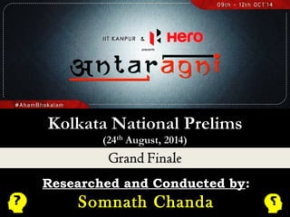 Researched and Conducted by: 
Somnath Chanda 
 