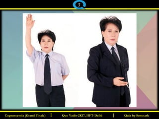 I I Quiz by SomnathQuiz by SomnathCognoscentia (Grand Finale)Cognoscentia (Grand Finale) Quo Vadis-2K17, IIFT-DelhiQuo Vadis-2K17, IIFT-Delhi
7
 