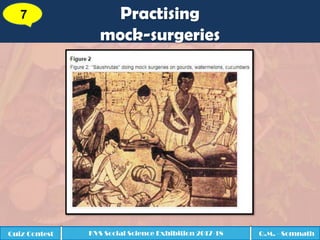 Practising
mock-surgeries
7
Quiz Contest KVS Social Science Exhibition 2017-18 Q.M. - Somnath
 