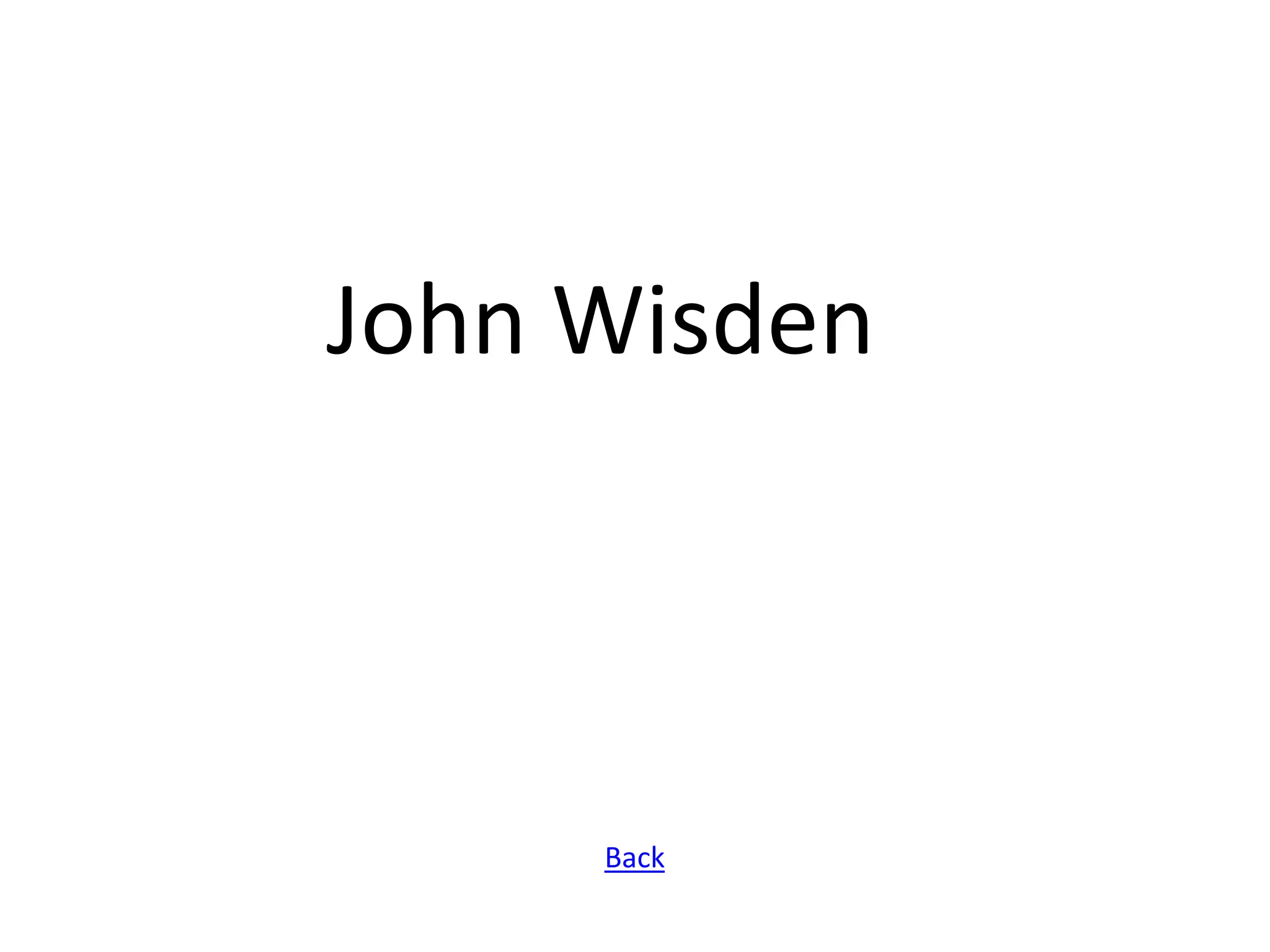 John Wisden



     Back
 
