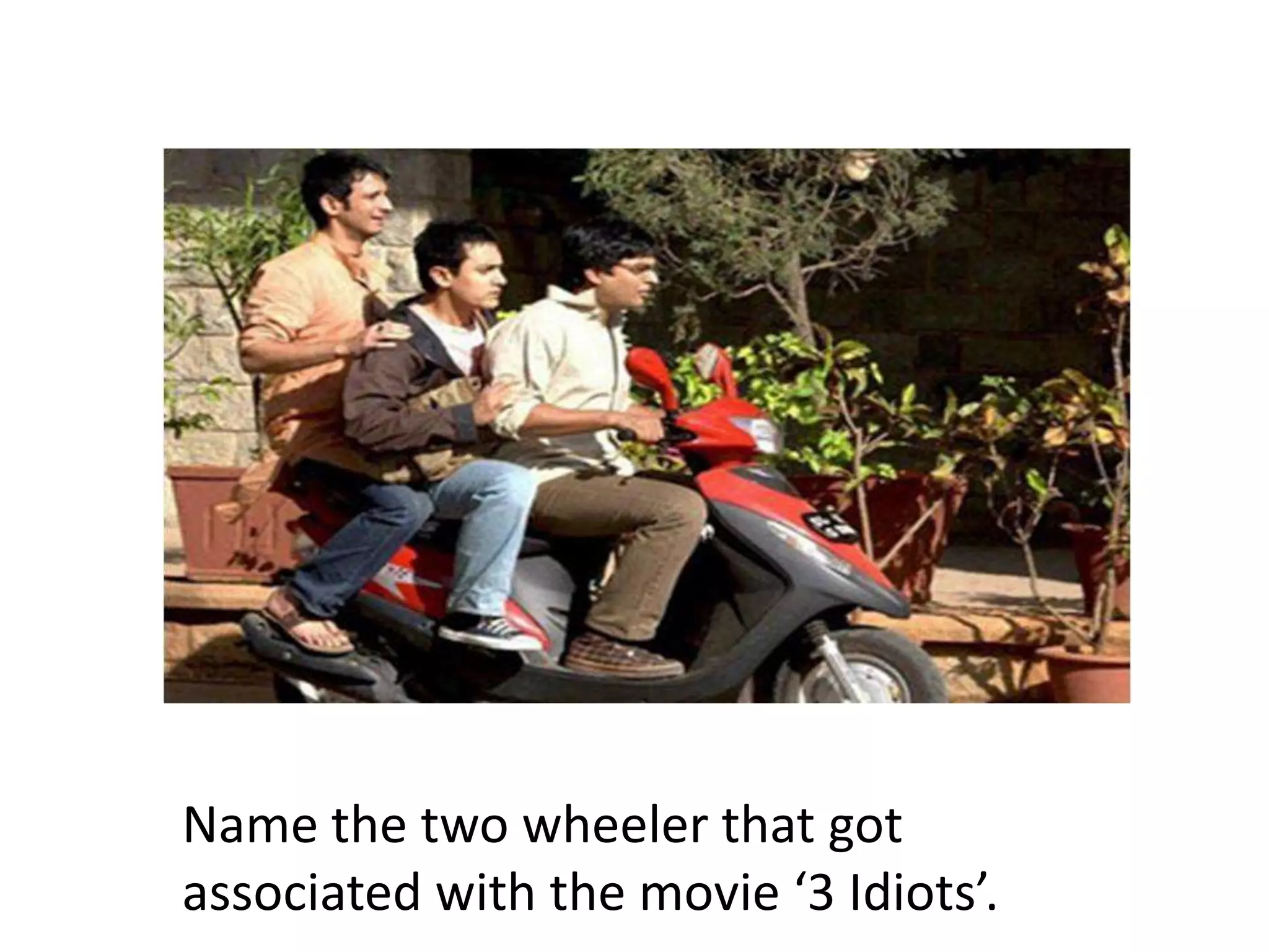 Name the two wheeler that got
associated with the movie ‘3 Idiots’.
 