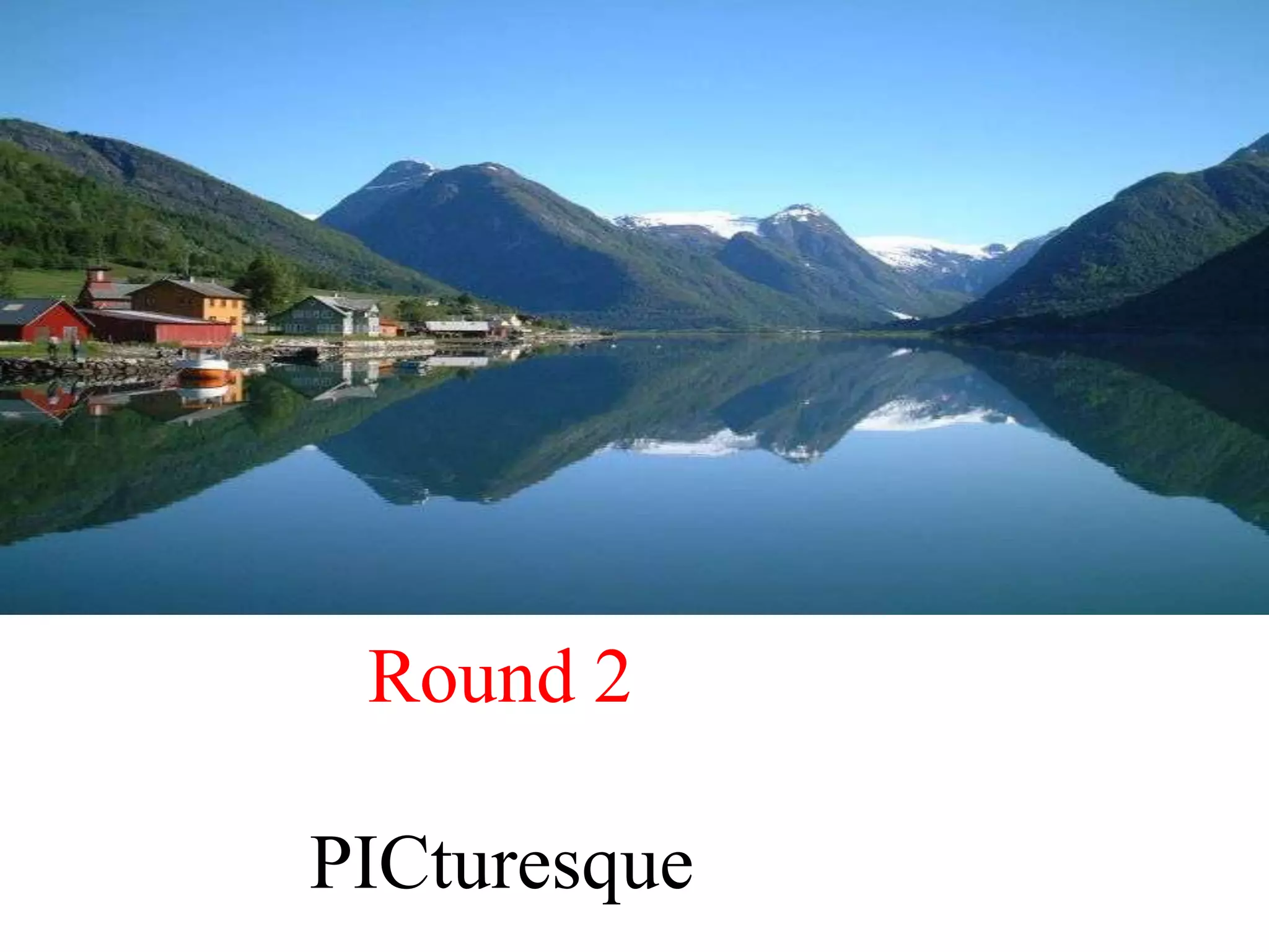Round 2

PICturesque
 