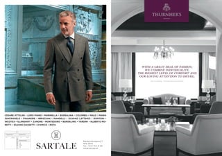 Rauhensteingasse 7
1010 Wien
Tel.: +43 1 512 21 65
info@sartale.at
CESARE ATTOLINI • LORO PIANO • MARINELLA • Borsalina • COLOMBO • MALO • MARIA
SANTANGELO • FINAMORE • BRESCIANI • MANDELLI • SILVANO LATTANZI • BONTONI •
INCOTEX • GLANSHIRT • ZANONE • MONTEDORO • BORSALINO • TARDINI • ALBERTO MO-
RETTI • SILVANO SASSETTI • D‘AMICO • ROTA
SARTALE
 