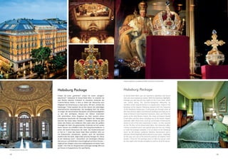 1312
Habsburg Package
Erleben Sie einen „gekrönten“ Urlaub mit einem „königlich-
kaiserlichen“ Aufenthalt im Grand Hotel Wien. Es erwarten Sie
zwei Nächte inklusive Frühstück im luxuriösen Ambiente des
5-Sterne-Deluxe Hotels, in dem zu Zeiten der Monarchie auch
Mitglieder des Kaiserhauses zu Gast waren. Mit dem „Schätze der
Habsburger“-Ticket wandeln Sie auf den Spuren der ehemaligen
österreichischen Kaiserdynastie. Der Rundgang führt Sie vorbei
an einigen der berühmtesten Bauwerke und Sehenswürdigkeiten
zu den drei wichtigsten Museen der Wiener Innenstadt.
Hier präsentieren Ihnen Zeugnisse aus über tausend Jahren
europäischer Geschichte die ehemalige Macht der Habsburger.
Darunter die Krone Kaiser Rudolfs II., kostbare Stücke aus dem
Schatz des Ordens vom Goldenen Vlies sowie einer der größten
Smaragde der Welt. Die gesammelten Eindrücke auf sich wirken
lassen können Sie schließlich beim Drei-Gang-Gourmetdinner in
einem der besten Restaurants der Stadt. Das Haubenrestaurant
Le Ciel im 7. Stock des Grand Hotel Wien verwöhnt nicht nur
mit kulinarischen Sensationen, sondern auch mit herrlichem
Ausblick über die Stadt. Abgerundet wird das Package mit „Music
at the Habsburg Court“, interpretiert von Stardirigent Nikolaus
Harnoncourt und köstlichem Grand Guglhupf auf Ihrem Zimmer –
Guglhupf war übrigens schon eine Lieblingsspeise von Kaiser Franz
Joseph I. Der Preis für die genannten Leistungen beträgt 390 Euro
pro Person im Doppelzimmer für zwei Nächte.
Habsburg Package
At Grand Hotel Wien, you can experience splendour and luxury
that was once enjoyed by royalty. With the Habsburg Highlights
Package you will stay for two nights at the 5-star hotel, which
was visited during the Austrian-Hungarian Monarchy by
members of the Imperial family on a regular basis. Follow in the
footsteps of the bygone Habsburg dynasty with the Treasures
of the Habsburg Family pass. It will guide you through some of
the most famous sights and historical buildings and lead you to
three of Vienna’s most important museums. Here, you’ll find the
jewels of the Holy Roman Empire, the crown of Emperor Rudolf
II and other precious items including one of the world‘s largest
emeralds. After these visits, you’ll go on to enjoy a three-course
dinner at one of the best restaurants in town - Le Ciel. Located
on the 7th floor of the Grand Hotel Wien, the restaurant offers
culinary sensations and a very special view over the city. Finally,
to make the package complete, a CD of ‚Music at the Habsburg
Court‘ by the famous conductor Nikolaus Harnoncourt and a
delicious Grand Guglhupf will be placed in your room. Guglhupf,
by the way, was one of the favourite pastries of Emperor Franz
Joseph I. Prices for this package starts at 390 Euro pp per room
for two nights and includes breakfast as well as all of the above.
Hofburg Rudolfskrone, Schatzkammer © Wien Tourismus/Lois Lammerhuber
Kunsthistorisches Museum Wien © Wien Tourismus/
Heinz Angermayr
© Kunsthistorisches Museum Wien
 