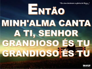 Grandioso és tu   harpa cristã