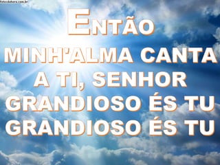 Grandioso és tu   harpa cristã