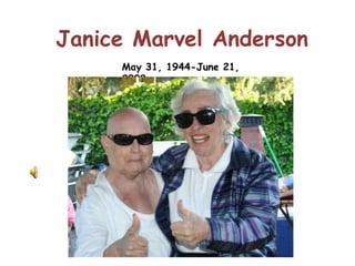 Janice Marvel Anderson May 31, 1944-June 21, 2009 
