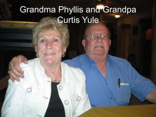 Grandma Phyllis and Grandpa Curtis Yule 