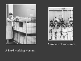 A woman of substance

A hard working woman
 