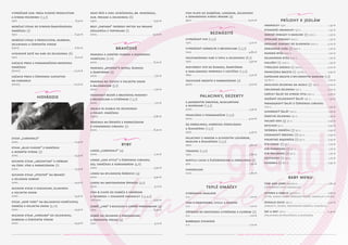 vyprážané kur. prsia plnené prosciutom
a syrom pecorino (1,3,7)

meat špíz s hov. sviečkovou, br. panenkou,
kur. prsiami a zeleninou (6)

150g . . . . . . . . . . . . . . . . . . . . . . . . . . . . . . . . . . . . . . . . . 6,50 €

240g. . . . . . . . . . . . . . . . . . . . . . . . . . . . . . . . . . . . . . . .  13,50 €

morčací steak so syrovo-šampiónovou
omáčkou (7)

beef „tartara“ tatársky biftek na prianie
zákazníka s topinkami (1)

150g . . . . . . . . . . . . . . . . . . . . . . . . . . . . . . . . . . . . . . . . . 6,40 €

200g. . . . . . . . . . . . . . . . . . . . . . . . . . . . . . . . . . . . . . . . 13,00 €

kačacie prsia s pomarančovo-medovou
omáčkou
(200g) . . . . . . . . . . . . . . . . . . . . . . . . . . . . . . . . . . . . . . 10,70 €

kačacie prsia s červenou kapustou
na karamele
(200g) . . . . . . . . . . . . . . . . . . . . . . . . . . . . . . . . . . . . . . 10,70 €

bezmäsité
150g . . . . . . . . . . . . . . . . . . . . . . . . . . . . . . . . . . . . . . . . . 4,20 €

bravčové

(150g). . . . . . . . . . . . . . . . . . . . . . . . . . . . . . . . . . . . . . . . 6,60 €
150g . . . . . . . . . . . . . . . . . . . . . . . . . . . . . . . . . . . . . . . . . 6,20 €

350g . . . . . . . . . . . . . . . . . . . . . . . . . . . . . . . . . . . . . . . . 15,00 €

vyprážaný syr (1,3,7)

morčací steak s proscuitom, dubákmi,
zeleninou a červeným vínom
hydinové soté na kari so zeleninou (6)

fish plate so zubáčom, lososom, zeleninou
a zemiakovou kašou wasabi (4)

panenka s lesnými hubami a dijonskou
horčicou (7,10)

vyprážaný hermelín s brusnicami (1,3,7)
120g . . . . . . . . . . . . . . . . . . . . . . . . . . . . . . . . . . . . . . . . . 4,80 €

vegetariánske kari s tofu a zeleninou (6,7)

200g. . . . . . . . . . . . . . . . . . . . . . . . . . . . . . . . . . . . . . . . . 8,20 €

150g . . . . . . . . . . . . . . . . . . . . . . . . . . . . . . . . . . . . . . . . . 5,90 €

panenka „ripieno“s nivou, šunkou
a šampiónmi (7)

pastiersky syr so šunkou, šampiónmi
a nakladanou paprikou v cestíčku (1,3,7)

200g. . . . . . . . . . . . . . . . . . . . . . . . . . . . . . . . . . . . . . . . . 7,70 €

180g. . . . . . . . . . . . . . . . . . . . . . . . . . . . . . . . . . . . . . . . . 5,20 €

panenka na tekvici s volským okom
a balzamicom (3,7)

tekvicové orzoto s parmezánom (7)
400g. . . . . . . . . . . . . . . . . . . . . . . . . . . . . . . . . . . . . . . . . 5,00 €

200g. . . . . . . . . . . . . . . . . . . . . . . . . . . . . . . . . . . . . . . . . 7,70 €

viedenský rezeň z bravčovej panenky
s brusnicami a citrónom (1,3,7)

hovädzie

200g. . . . . . . . . . . . . . . . . . . . . . . . . . . . . . . . . . . . . . . . . 7,10 €

maiale di diablo so zeleninou
a pikant. omáčkou
(150g). . . . . . . . . . . . . . . . . . . . . . . . . . . . . . . . . . . . . . . . 6,80 €

panenka na špenáte s parmezánom
a viedenskou cibuľou (7)
200g. . . . . . . . . . . . . . . . . . . . . . . . . . . . . . . . . . . . . . . . . 8,20 €

steak „cardinale“
200g. . . . . . . . . . . . . . . . . . . . . . . . . . . . . . . . . . . . . . . .  12,50 €

steak „blue cheese“ s omáčkou
a modrým syrom (7)

ryby
losos „cardinale“ (4)

palacinky, dezerty
s javorovým sirupom, mascarpone
a mandľami (1,3,7)
200g. . . . . . . . . . . . . . . . . . . . . . . . . . . . . . . . . . . . . . . . . 3,40 €

francúzke s pomarančom (1,3,7)
200g. . . . . . . . . . . . . . . . . . . . . . . . . . . . . . . . . . . . . . . .  4,00 €

so zmrzlinou, horúcou čokoládou
a šľahačkou (1,3,7)
250g. . . . . . . . . . . . . . . . . . . . . . . . . . . . . . . . . . . . . . . . . 3,40 €

palacinky s makom a slivkovým lekvárom,
maslom a šľahačkou (1,3,7)
250g. . . . . . . . . . . . . . . . . . . . . . . . . . . . . . . . . . . . . . . .  3,60 €

tiramisu (1,3,7)

200g. . . . . . . . . . . . . . . . . . . . . . . . . . . . . . . . . . . . . . . . 14,50 €

200g. . . . . . . . . . . . . . . . . . . . . . . . . . . . . . . . . . . . . . . . . 7,20 €

mignon steak „argentina“ s hríbami
na červ. víne a parmezánom (7)

losos „asia style“ s červenou cibuľou,
soj. omáčkou a koriandrom (4,6)

mirtilli caldi s čučoriedkami a zmrzlinou (7)

200g. . . . . . . . . . . . . . . . . . . . . . . . . . . . . . . . . . . . . . . .  15,50 €

200g. . . . . . . . . . . . . . . . . . . . . . . . . . . . . . . . . . . . . . . . . 9,30 €

hranolky 150g. . . . . . . . . . . . . . . . . . . . . . . . . . . . . .  1,50 €
steakové hranolky 150 g . . . . . . . . . . . . . . . . . . .  1,50 €
varené zemiaky s maslom (7) 200 g. . . . . . . . . 1,20 €
opekané zemiaky 200 g . . . . . . . . . . . . . . . . . . . . .  1,50 €
opekané zemiaky so slaninou 200 g . . . . . . . 2,00 €
zemiaková kaša (7) 200 g . . . . . . . . . . . . . . . . . . . 1,70 €
dusená ryža 200 g . . . . . . . . . . . . . . . . . . . . . . . . . . 1,00 €
zeleninová ryža 200 g. . . . . . . . . . . . . . . . . . . . . . 1,70 €
halušky (1) 200 g. . . . . . . . . . . . . . . . . . . . . . . . . . . .  1,50 €
tyrolská knedľa (1) 200 g. . . . . . . . . . . . . . . . . . . 2,00 €
francúzka bageta (1) 1/3 60 g . . . . . . . . . . . . . . . 0,50 €
zapekaná bageta s bylinkovým maslom (1,7)
1/3 60 g . . . . . . . . . . . . . . . . . . . . . . . . . . . . . . . . . . . . . . 1,00 €

anglická zelenina na masle (7) 150 g. . . . . . . 2,00 €
grilovaná zelenina 150 g. . . . . . . . . . . . . . . . . . . 2,00 €
grécky šalát so syrom feta 200 g . . . . . . . . . 3,00 €
miešaný zeleninový šalát 150 g. . . . . . . . . . . . .  1,50 €
paradajkový šalát s červenou cibuľou
100 g. . . . . . . . . . . . . . . . . . . . . . . . . . . . . . . . . . . . . . . . . 1,00 €

uhorkový šalát 100 g. . . . . . . . . . . . . . . . . . . . . . . 1,00 €
čerstvá zelenina 150 g. . . . . . . . . . . . . . . . . . . . . .  1,50 €
volské oko (3) 30 g. . . . . . . . . . . . . . . . . . . . . . . . . . 0,50 €
ketchup 50 g. . . . . . . . . . . . . . . . . . . . . . . . . . . . . . . . 0,50 €
tatárska omáčka (7) 50 g. . . . . . . . . . . . . . . . . . . . 0,50 €
cesnakový dresing (7) 50 g. . . . . . . . . . . . . . . . . 0,50 €
pikantná majonéza (7) 50 g. . . . . . . . . . . . . . . . . 0,50 €
syr eidam (7) 50 g . . . . . . . . . . . . . . . . . . . . . . . . . . . 1,00 €
syr parmezán (7) 50 g. . . . . . . . . . . . . . . . . . . . . . . 1,70 €
syr pecorino (7) 50 g. . . . . . . . . . . . . . . . . . . . . . . . 1,70 €
cestoviny (1) 150 g. . . . . . . . . . . . . . . . . . . . . . . . . . . 1,70 €
kaiserka (1) 60 g. . . . . . . . . . . . . . . . . . . . . . . . . . . . 0,50 €

cheesecake

mignon steak „pfeefer“ na brandy
a zelenom korení

losos na bylinkovej šošovici (4)

prílohy k jedlám

losos na smotanovom špenáte (4,7)

mignon steak s fazuľkami, slaninou
a volským okom

200g. . . . . . . . . . . . . . . . . . . . . . . . . . . . . . . . . . . . . . . . . 9,10 €

fish & chips zo zubáča s hráškom
a tatarkou + steakové hranolky (1,3,4,7)

steak „new york“ na balzamico-horčicovej
omáčke s volským okom (3,10)

170/150g. . . . . . . . . . . . . . . . . . . . . . . . . . . . . . . . . . . . . . 9,90 €

200g. . . . . . . . . . . . . . . . . . . . . . . . . . . . . . . . . . . . . . . . 14,50 €

170g . . . . . . . . . . . . . . . . . . . . . . . . . . . . . . . . . . . . . . . . . 8,90 €

mignon steak „verdura“ so zeleninou,
dubákmi a červeným vínom
200g. . . . . . . . . . . . . . . . . . . . . . . . . . . . . . . . . . . . . . . . 14,50 €

40g. . . . . . . . . . . . . . . . . . . . . . . . . . . . . . . . . . . . . . . . . . 1,90 €
120g . . . . . . . . . . . . . . . . . . . . . . . . . . . . . . . . . . . . . . . . . 2,80 €

baby menu

200g. . . . . . . . . . . . . . . . . . . . . . . . . . . . . . . . . . . . . . . . . 9,30 €

200g. . . . . . . . . . . . . . . . . . . . . . . . . . . . . . . . . . . . . . . . 14,50 €

200g. . . . . . . . . . . . . . . . . . . . . . . . . . . . . . . . . . . . . . . . 14,50 €

130g . . . . . . . . . . . . . . . . . . . . . . . . . . . . . . . . . . . . . . . . . 2,80 €

zubáč „lime“ s rucolou a cherry paradajkami (4)
zubáč na zelenine s paradajkami
a červeným vínom (4)
170g . . . . . . . . . . . . . . . . . . . . . . . . . . . . . . . . . . . . . . . . . 9,10 €

grand caffe caffe cocktail bar & restaurant

tom and jerry 70/100 g. . . . . . . . . . . . . . . . . . . . . . 2,80 €

teplé omáčky

/vyprážaný syr a hranolky/

asterix a obelix 70/100 g. . . . . . . . . . . . . . . . . . . . 2,80 €

citrónovo maslová
0,1l . . . . . . . . . . . . . . . . . . . . . . . . . . . . . . . . . . . . . . . . . . 1,00 €

/vypr. kurací alebo prírodný rezeň, hranolky a ryža/

thai s pomodoro, chilli a medom

donald duck 150 g. . . . . . . . . . . . . . . . . . . . . . . . . . 3,00 €

0,1l . . . . . . . . . . . . . . . . . . . . . . . . . . . . . . . . . . . . . . . . . . 1,00 €

/spagetti, šunka, smotanová omáčka, kukurica/

kôprová so smotanou citrónom a cukrom (7)

pat a mat 120 g . . . . . . . . . . . . . . . . . . . . . . . . . . . . . . 2,40 €
/palacinka so šľahačkou a jahodami/

0,1l . . . . . . . . . . . . . . . . . . . . . . . . . . . . . . . . . . . . . . . . . . 1,00 €

barbeque steaková
0,1l . . . . . . . . . . . . . . . . . . . . . . . . . . . . . . . . . . . . . . . . . . 1,00 €
grand caffe caffe cocktail bar & restaurant

 