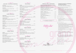 hot non - alcoholic cocktails

rum drinks

niečo ku vínu a koktejlom

hot apple. . . . . . . . . . . . . . . . . . . . . . . . . . . . . . . . . . . 3,30 €

zombie. . . . . . . . . . . . . . . . . . . . . . . . . . . . . . . . . . . . . . 7,50 €

syrová s pecorinom, parmezánom, eidamom,
hermelínom a orechami (200g) . . . . . . . . . . . . 6,50 €

čerstvé jablko, škoricový sirup,
čerstvá šťava z citróna, jablkový džús

hot pear. . . . . . . . . . . . . . . . . . . . . . . . . . . . . . . . . . . . 3,30 €
hruška, škoricový sirup, hruškový džús

hot strawberries . . . . . . . . . . . . . . . . . . . . . . . . . . 3,50 €
jahody, mäta, vanilkový cukor, limetková šťava,
pomarančový džús

clasic cocktails
manhattan . . . . . . . . . . . . . . . . . . . . . . . . . . . . . . . .  5,90 €
hravá chuť whisky so sladkým vermútom,
zavŕšena čerešničkou

bacardi superior, bacardi oro, bacardi black,
apricot brandy, coconut cream, grenadina, ananás,
pomaranč, lime juice, stroh

fruit daiquiri . . . . . . . . . . . . . . . . . . . . . . . . . . . . . . 5,50 €
jahody, banán, maliny, bacardi oro,
limetková šťava, simple sirup
caipirinha. . . . . . . . . . . . . . . . . . . . . . . . . . . . . . . . . . 5,50 €
pitu, lime and sugar cane
mai tai . . . . . . . . . . . . . . . . . . . . . . . . . . . . . . . . . . . . . . 5,80 €
bacardi oro, cointreau, mandľový sirup,
limetková šťava

cuba libre . . . . . . . . . . . . . . . . . . . . . . . . . . . . . . . . . . 4,80 €
bacardi superior or oro, lime roses, limeta, coca cola

vodka s domácou infúzou z citrónovej trávy,
pomarančový likér,brusnice, limetka
bacardi superior, limetková šťava, simple sirup

vodka drinks
sex on the beach. . . . . . . . . . . . . . . . . . . . . . . . . . . 5,00 €
finladia vodka, peach koskenkorva,
grenadine sirup, fresh pomaranč

margarita . . . . . . . . . . . . . . . . . . . . . . . . . . . . . . . . . . 5,50 €
tequila, cointreau, limetková šťava, simple sirup

bloody mary . . . . . . . . . . . . . . . . . . . . . . . . . . . . . . . 5,80 €

negroni . . . . . . . . . . . . . . . . . . . . . . . . . . . . . . . . . . .  4,20 €

finlandia vodka infused black pepper,
paradajkový džús, worcestershire sauce, tabasco, soĺ

bombay sapphire gin, campari and sweet vermouth
martini rosso

gimlet . . . . . . . . . . . . . . . . . . . . . . . . . . . . . . . . . . . . .  4,20 €
bombay gin, rose´s lime juice

herbal drinks
mojito . . . . . . . . . . . . . . . . . . . . . . . . . . . . . . . . . . . . . . 5,50 €
bacardi superior rum, limetky, mäta,
sugar cane, sóda

tequila drinks
acapulco . . . . . . . . . . . . . . . . . . . . . . . . . . . . . . . . . . . 5,50 €
tequila silver, bacardi oakheart, ananásový džús,
šťava z grapefuitu
long island iced tea. . . . . . . . . . . . . . . . . . . . . . . 7,50 €
finlandia, bacardi superior, tequila, gin bombay,
cointreau, fresh pomaranč, simple sirup, limetková
šťava, coca cola,

fruit mojito . . . . . . . . . . . . . . . . . . . . . . . . . . . . . .  6,00 €
bacardi superior rum, lime, mint, sugar cane,
sprite a ovocie podľa ponuky

mango mint cooler. . . . . . . . . . . . . . . . . . . . . . .  6,00 €
bacardi superior, fresh mango pureé,
fresh lime juice and sóda,mongo džús

gin drinks

(na objednávku 4 hod. vopred min. 2000g)

grissini - tyčinky (50g) . . . . . . . . . . . . . . . . . . . . . 1,00 €
čerstvo pražené mandle (100 g) . . . . . . . . . . . 3,00 €
med /balený/ (20g) . . . . . . . . . . . . . . . . . . . . . . . . .  0,40 €
tatra grand mlieko 9% (1,5 cl) . . . . . . . . . . . . . 0,20 €
šľahačka (30 ml) . . . . . . . . . . . . . . . . . . . . . . . . . . .  0,40 €

ohľadom objednávky cateringovej misy
sa informujte u personálu

1/	 obilniny obsahujúce lepok ( t.j. pšenica, raž, jačmeň, ovos,
špalda, kamut alebo ich hybridné odrody)
a výrobky z nich okrem:
	
a) pšeničných glukózových sirupov vrátane dextrózy, ako aj
výrobky z nich, ak proces, ktorému sa podrobili, pravde-podobne
nezvýši stupeň alergénnosti určený európskym úradom pre
bezpečnosť potravín pre výrobok, z ktorého pochádzajú,
	
b) pšeničných maltodextrín, ako aj výrobky z nich, ak pro-ces,
ktorému sa podrobili, pravdepodobne nezvýši stupeň alergénnosti určený európskym úradom pre bezpečnosť potravín pre
výrobok, z ktorého pochádzajú,
	
c) jačmenného glukózového sirupu, obilnín používaných na
výrobu destilátov alebo etylalkoholu poľnohospodár-skeho
pôvodu určeného na liehoviny a iné alkoholické nápoje.
2/	 kôrovce a výrobky z nich
3/	 vajcia a výrobky z nich
4/	 ryby a výrobky z nich okrem:
	
a) rybacej želatíny používanej ako nosič vitamínov alebo karotenoidových prípravkov,
	
b) rybacej želatíny alebo rybacieho gleja používaných na čírenie
piva a vína.
5/	 arašidy a výrobky z nich
6/	 sójové zrná a výrobky z nich okrem:
	
a) úplne rafinovaného sójového oleja a tuku, ako aj výrobky z
nich, ak proces, ktorému sa podrobili, pravde-podobne nezvýši
stupeň alergénnosti určený európskym úradom pre bezpečnosť
potravín pre výrobok, z ktorého pochádzajú,
	
b) prírodných zmesných tokoferolov (e 306), prírodného d-alfatokoferolu, prírodného d-alfatokoferolacetátu, prírodného
d-alfa-tokoferolsukcinátusójového pôvodu,
	
c) fytosterolov a esterov fytosterolov získaných z rastlinných olejov sójového pôvodu,
	
d) fytostanolesteru získaného zo sterolov rastlinného oleja
sójového pôvodu.
7/	 mlieko a výrobky z neho, vrátane laktózy okrem:
	
a) srvátky používanej na výrobu destilátov alebo etylalko-holu
poľnohospodárskeho pôvodu určeného na liehoviny a iné alkoholické nápoje,
	
b) laktitolu.
8/	 orechy, ktorými sú mandle, lieskové orechy, vlašské orechy,
kešu, pekanové orechy, para orechy, pistácie, makadamo-vé orechy a queenslandské orechy a výrobky z nich okrem : - orechov,
ktoré sú používané na výrobu destilátov

cucumber gin back. . . . . . . . . . . . . . . . . . . . . . . . . 5,50 €

9/	 zeler a výrobky z neho

uhorka, bazalka, limetková šťava, bombay gin,
zázvorové pivo

10/	 horčica a výrobky z nej
11/	 sezamové semená a výrobky z nich

basil pinneapple martini. . . . . . . . . . . . . . . . . . . 5,00 €

creme drinks

bazalka, ananás, limetková šťava, finlandia lime,
simple sirup



catering studená misa (500g) . . . . . . . . . . . . . 10,00 €

údené mandle (75g). . . . . . . . . . . . . . . . . . . . . . . . . 2,20 €

cosmopolitan. . . . . . . . . . . . . . . . . . . . . . . . . . . . . . 5,50 €

daiquiri . . . . . . . . . . . . . . . . . . . . . . . . . . . . . . . . . . .  4, 50 €

večerná misa s prosciutom, chorizom,
pecorinom s hermelínom (200g) . . . . . . . . . . 6,50 €

podrobné informácie o alergénoch
vám poskytne obsluha
jedlá môžu obsahovať alergény *

12/ 	oxid siričitý a siričitany v koncentráciách vyšších ako 10mg/ kg
alebo 10mg/l

pinacolada **. . . . . . . . . . . . . . . . . . . . . . . . . . . . . . 5,50 €

13/ 	vlčí bôb a výrobky z neho

bacardi superior, čerstvý ananás, smotana,
kokosový sirup, ananásový džús

14/ 	mäkkýše a výrobky z nich

white russian. . . . . . . . . . . . . . . . . . . . . . . . . . . . . . 5,50 €
finlandia, kahlua, smotana

grand caffe caffe cocktail bar  restaurant

grand caffe caffe cocktail bar  restaurant

 