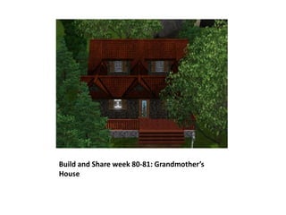 Build and Share week 80-81: Grandmother’s House 