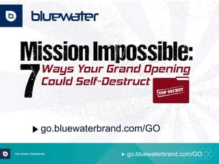 go.bluewaterbrand.com/GO
go.bluewaterbrand.com/GO
 