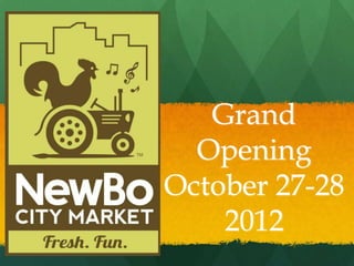 Grand
  Opening
October 27-28
    2012
 