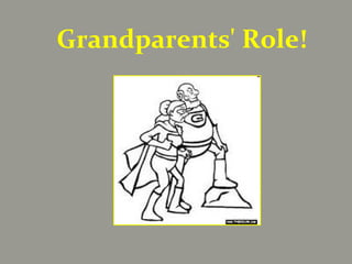 Grandparents' Role!   