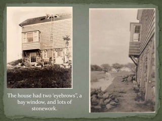The house had two ‘eyebrows’’, a bay window, and lots of stonework.