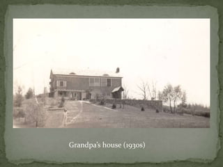 Grandpa’s house (1930s)