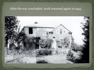 After the war concluded, work resumed again in 1949.