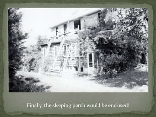 Finally, the sleeping porch would be enclosed!