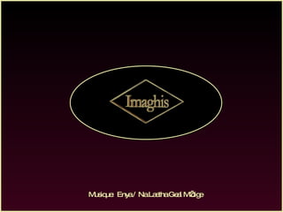 Musique:  Enya / Na Laetha Geal M’oige 
